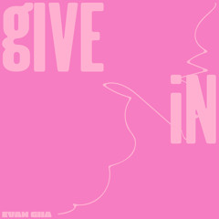 Give In Remix