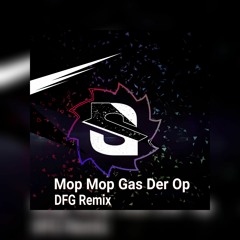 Sjammienators - Mop Mop Gas Der Op (DFG Remix)