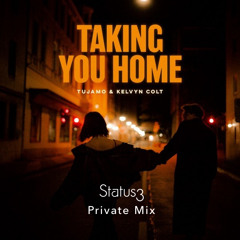 Tujamo & Kelvin Colt - Taking You Home (Status3 Private Mix)