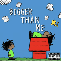 Bigger Than Me [prod. xoolshawty]