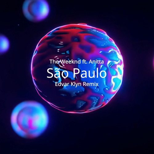 The Weeknd, Anitta - São Paulo (Edvar Klyn Remix) Filtered for SC [Free Download]