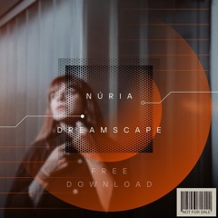 (FREE DOWNLOAD) NÚRIA - Dreamscape (Original Mix)