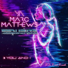 Marc Matthews - You And I (Sequenza Remix)
