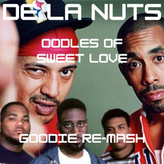De La Nuts - Oodles of Sweet Love (GOODIE Re-Mash)