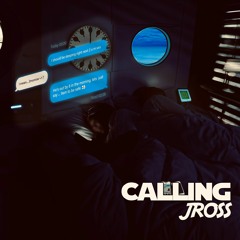 Jross - CALLING (SPED-UP VERSION)