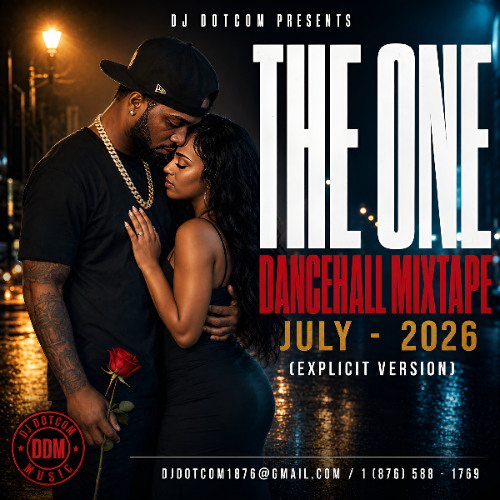 Stream DJ DOTCOM PRESENTS THE ONE DANCEHALL MIX (JULY - 2026
