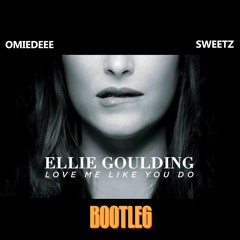 Omiedeee & Sweetz - Love Me Like You Do (Bootleg)
