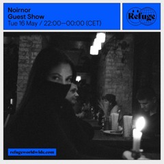 Noirnor Guest Show at Refuge Worldwide 16/05/2023