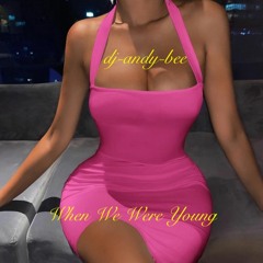 When We Were Young (Re-Edit 2022)