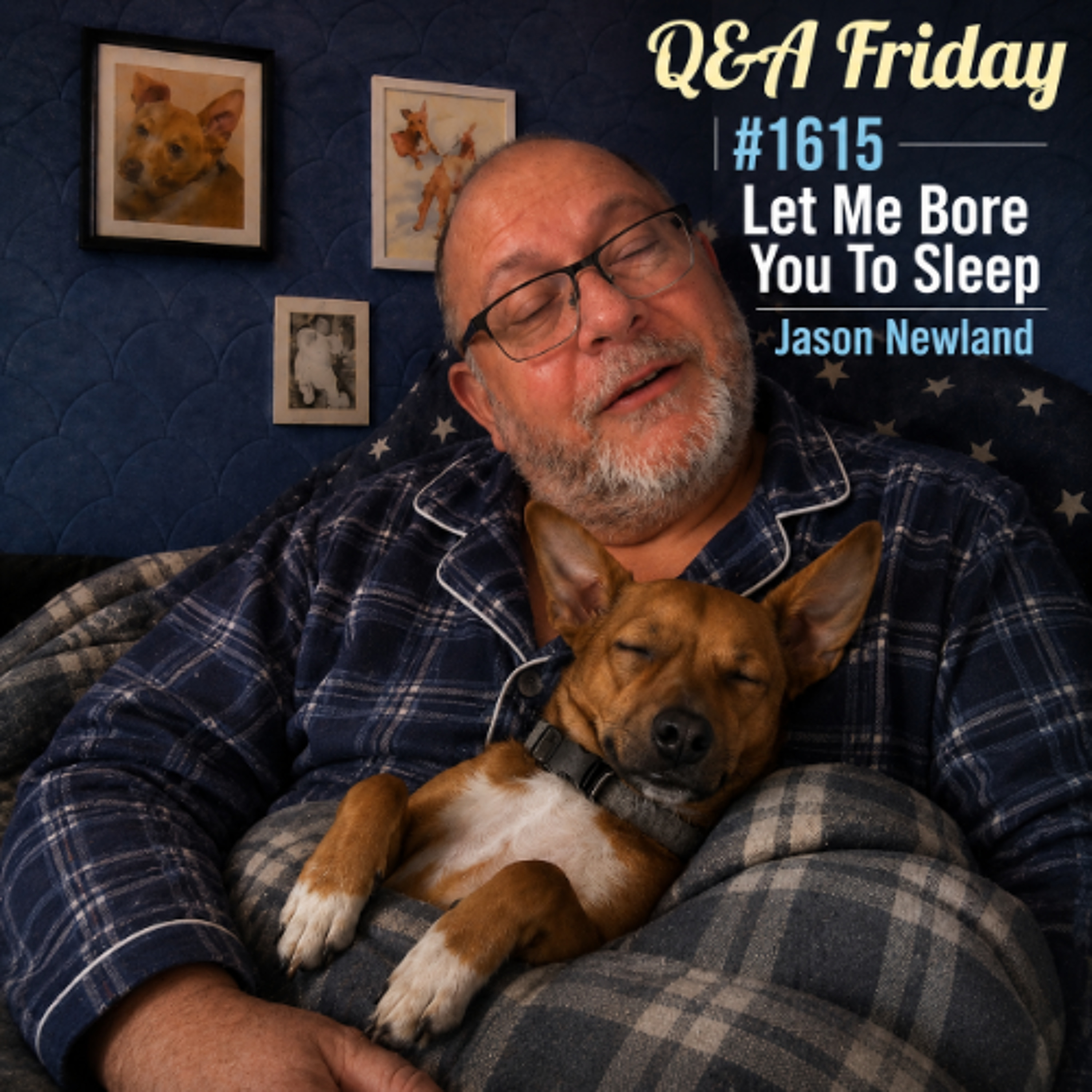 Q&A Friday  #1615 Let Me Bore You To Sleep  Overnight Voice Only  Jason Newland