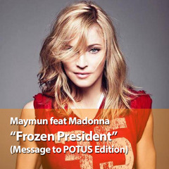 Maymun feat Madonna - Frozen (POTUS Edition)