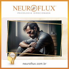 Ansiedade: Quando o medo se torna um obstáculo e como superá-lo - NeuroFlux