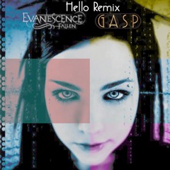 Hello Evanescence GASP REMIX Master
