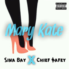 Mary Kate (feat. Chief $afey)