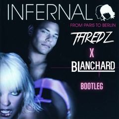 INFERNAL - FROM PARIS TO BERLIN (HARDSTYLE BOOTLEG) - (BLANCHARD X THREDZ)