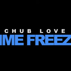 Chubb Love - Time Freeze