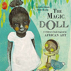 [Free] KINDLE 💖 The Magic Doll: A Children's Book Inspired by African Art (Children'