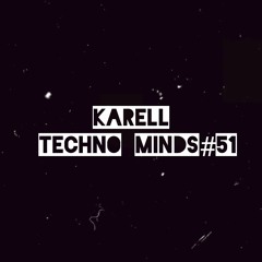 Karell - Techno Minds #51