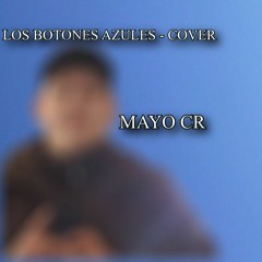 Los Botones Azules - (Junior H & Luis R Conriquez) Cover by Mayo CR