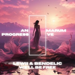 Lewii & Bendelic - We'll Be Free