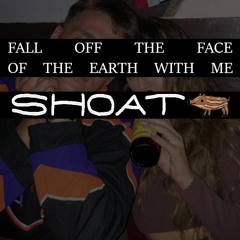 Fall Off The Face Of The Earth With Me