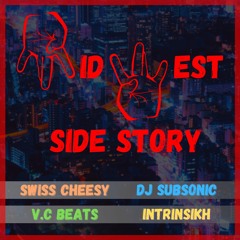 MidWest Side Story - ft Swiss Cheesy, V.C. Beats, IntrinSikh, DJ SubSonic