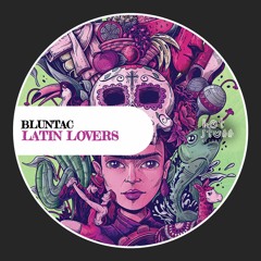 Bluntac - Latin Lovers (Original Mix)