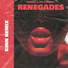 Jenaux & Pia Toscano – Renegades (KINN Remix) **FREE DOWNLOAD**