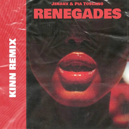 Jenaux & Pia Toscano – Renegades (KINN Remix) **FREE DOWNLOAD**