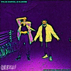 Felix Cartel & ELOHIM - Nothing Good Comes Easy (Wublin Flip)
