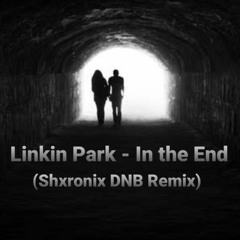 Linkin Park - In the End (Shxronix DnB Bootleg)