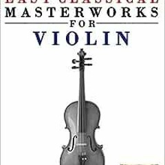 ( vfamo ) Easy Classical Masterworks for Violin: Music of Bach, Beethoven, Brahms, Handel, Haydn, Mo