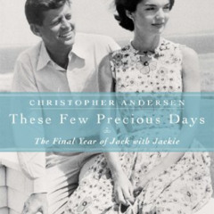[Read] EPUB 📒 These Few Precious Days: The Final Year of Jack with Jackie by  Christ