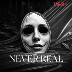 Never Real
