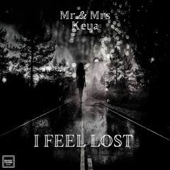 Mr & Mrs Keya - I Feel Lost