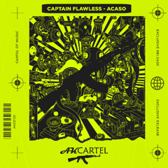 Captain Flawless - ACASO  (Original Mix) [AK CARTEL]