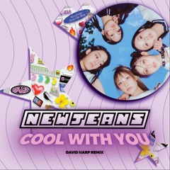 NewJeans "Cool With You" Stutter House Remix By David Harp