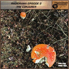 RADIORAMA EPISODE #2 // The Conjurer