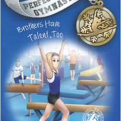 [GET] EBOOK 📪 Brothers Have Talent, Too (Perfect Balance Gymnastics Series Book 4) b