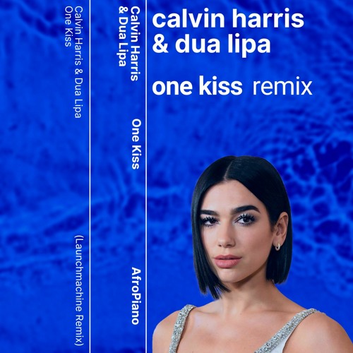 Stream Calvin Harris, Dua Lipa One Kiss (Launchmachine AfroPiano