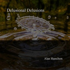 Delusional Delusions