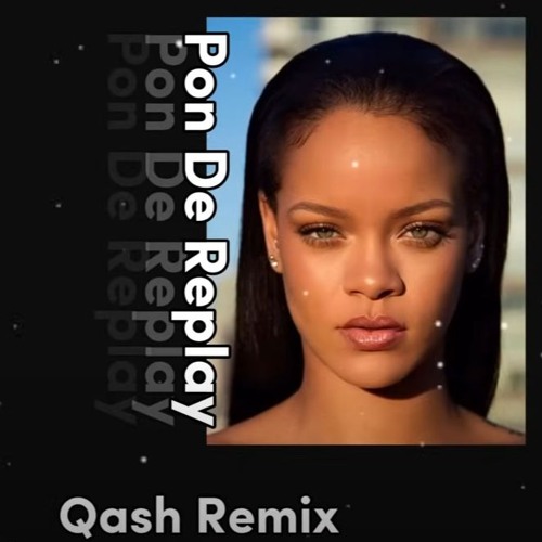 Rihanna - Pon De Replay (Qash Extended Remix) [Tech House]