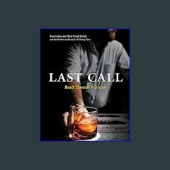 {DOWNLOAD} 💖 Last Call: Bartenders on Their Final Drink and the Wisdom and Rituals of Closing Time