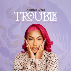 Stefflon Don - Trouble [Fiesta Riddim 2k24]
