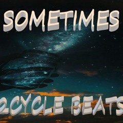 SOMETIMES (2CYCLE BEATS NEW 2024)