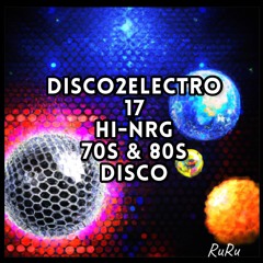 disco2electro 17 Hi-NRG 70’s & 80’s disco