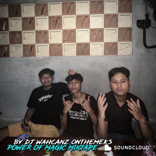 FUNKOT POWER OF MAGIC MIXTAPE FULL PUMPIN  BY : [ DJ WAHCANZ OTMX ]