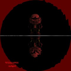 Underfell - M.E.G.A.L.O.V.A.N.I.A.