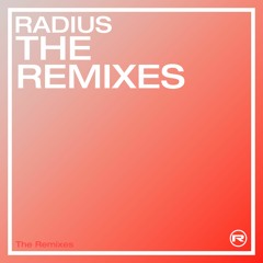 RADIUS - The Remixes
