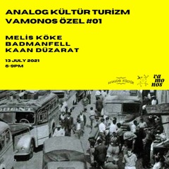 Kaan Duzarat / Analog Kultur Turizm @ Vamonos Ozel #1 (13.07.21)